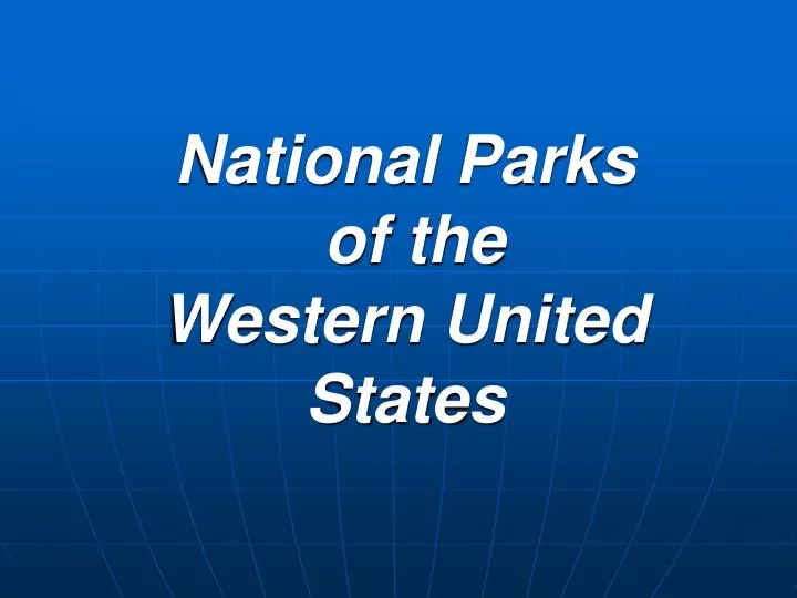 national parks of the western united states