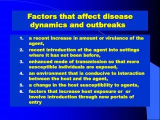 Factors that affect disease dynamics and outbreaks