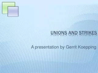 Unions and strikes