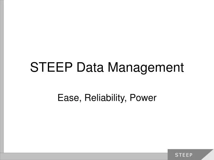 steep data management