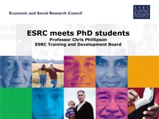 ESRC meets PhD students Professor Chris Phillipson ESRC Training and Development Board