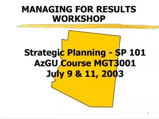 Strategic Planning - SP 101 AzGU Course MGT3001 July 9 &amp; 11, 2003