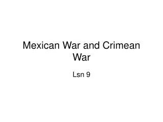 Mexican War and Crimean War