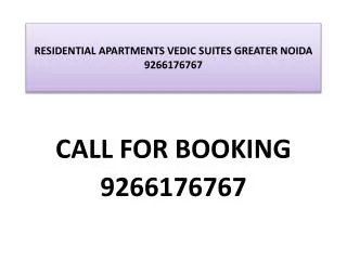 RESIDENTIAL APARTMENTS VEDIC SUITES GREATER NOIDA 9266176767