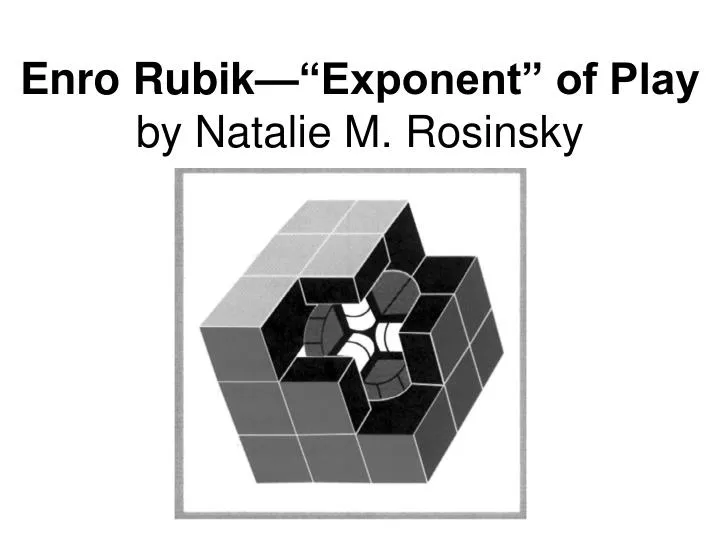 enro rubik exponent of play by natalie m rosinsky