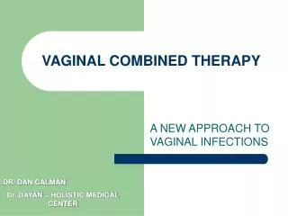 VAGINAL COMBINED THERAPY