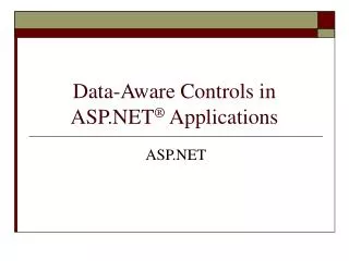 Data-Aware Controls in ASP.NET ® Applications