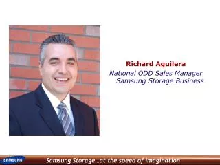 Richard Aguilera National ODD Sales Manager Samsung Storage Business