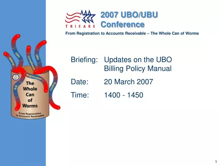 briefing updates on the ubo billing policy manual date 20 march 2007 time 1400 1450