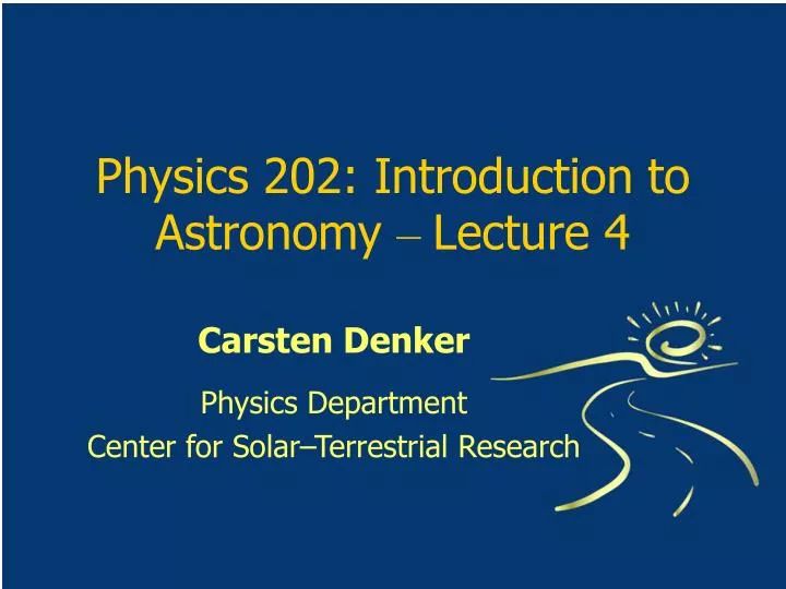 physics 202 introduction to astronomy lecture 4