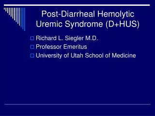 Post-Diarrheal Hemolytic Uremic Syndrome (D+HUS)