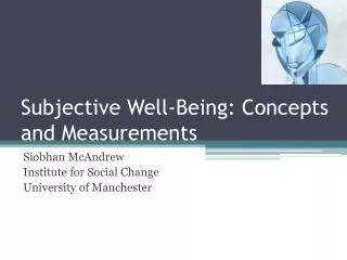 Subjective Well-Being: Concepts and Measurements