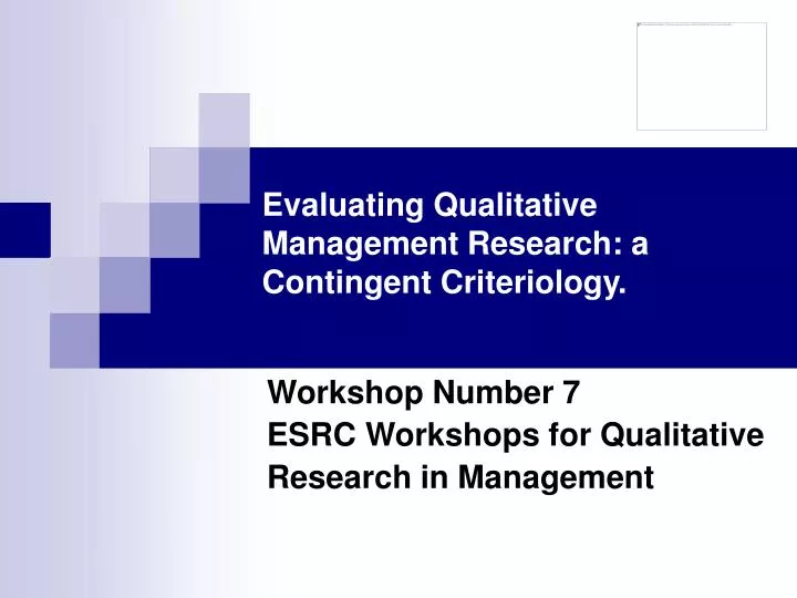 evaluating qualitative management research a contingent criteriology