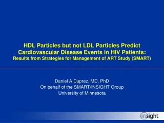 Daniel A Duprez, MD, PhD On behalf of the SMART/INSIGHT Group University of Minnesota