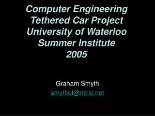 Computer Engineering Tethered Car Project University of Waterloo Summer Institute 2005