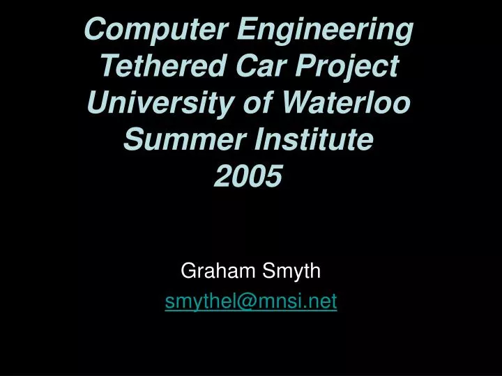 computer engineering tethered car project university of waterloo summer institute 2005