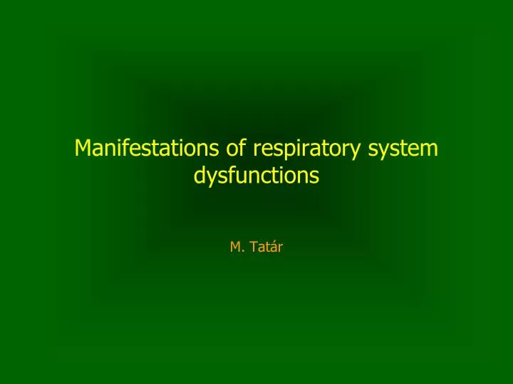 manifestations of respiratory system dysfunctions