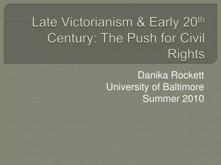 late victorianism early 20 th century the push for civil rights