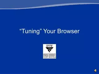 “Tuning” Your Browser