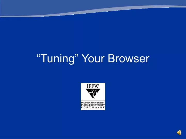 tuning your browser