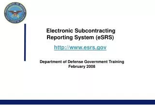 Electronic Subcontracting Reporting System (eSRS) http://www.esrs.gov