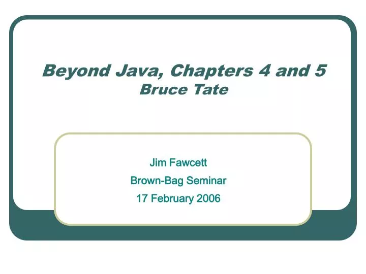 beyond java chapters 4 and 5 bruce tate