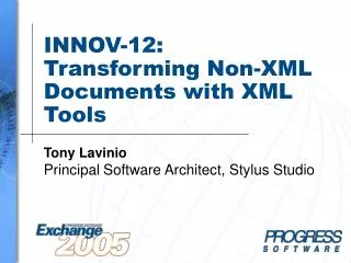 INNOV-12: Transforming Non?XML Documents with XML Tools