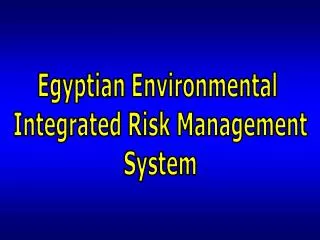 Egyptian Environmental Integrated Risk Management System