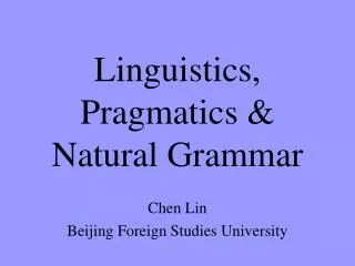 Linguistics, Pragmatics &amp; Natural Grammar