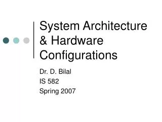 System Architecture &amp; Hardware Configurations