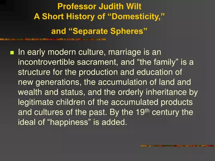 professor judith wilt a short history of domesticity and separate spheres