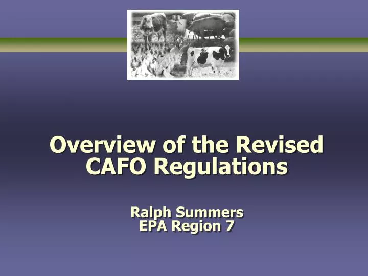 overview of the revised cafo regulations ralph summers epa region 7