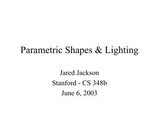 Parametric Shapes &amp; Lighting