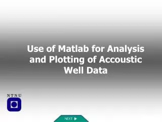 Use of Matlab for Analysis and Plotting of Accoustic Well Data