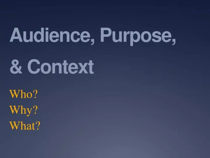 audience purpose context