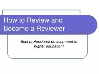 How to Review and Become a Reviewer