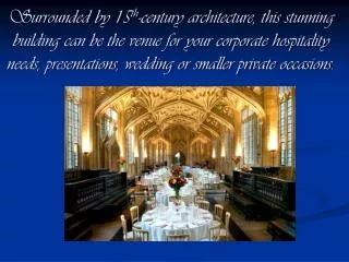 You may hire for your event, the medieval Divinity School, the oldest teaching room of the University built 1488, a mast