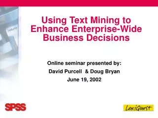Using Text Mining to Enhance Enterprise-Wide Business Decisions