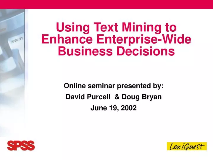 using text mining to enhance enterprise wide business decisions