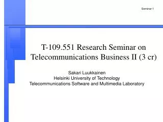 T-109.551 Research Seminar on Telecommunications Business II (3 cr)