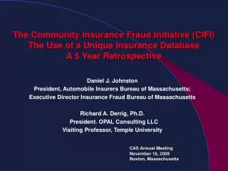 The Community Insurance Fraud Initiative (CIFI) The Use of a Unique Insurance Database A 5 Year Retrospective