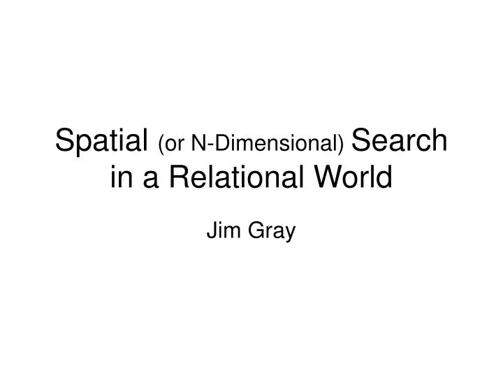 spatial or n dimensional search in a relational world