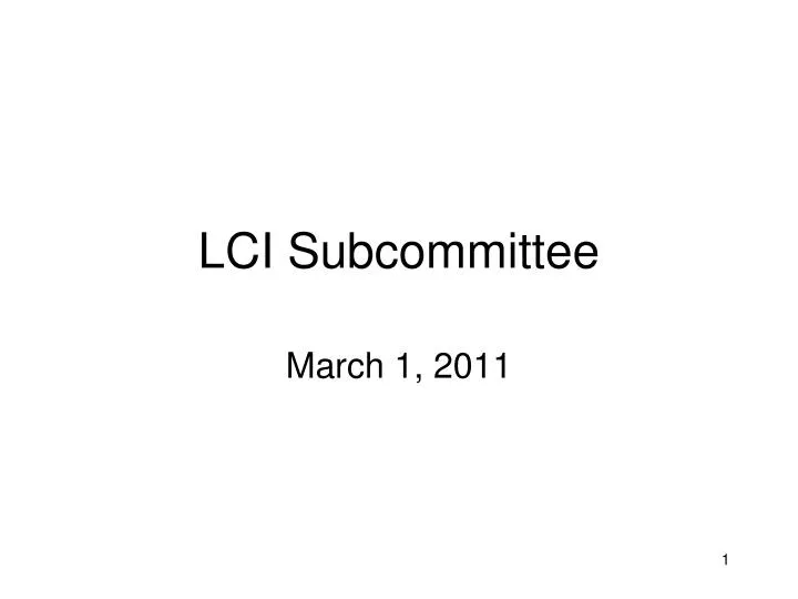 lci subcommittee