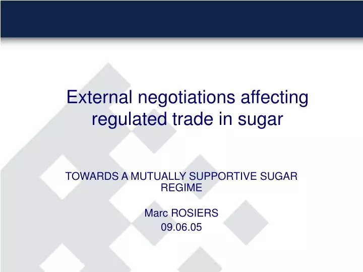 external negotiations affecting regulated trade in sugar
