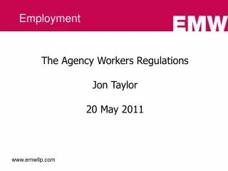 The Agency Workers Regulations Jon Taylor 20 May 2011