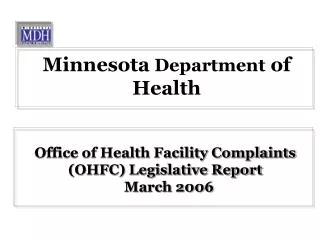 Office of Health Facility Complaints (OHFC) Legislative Report March 2006