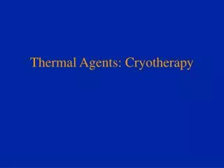 Thermal Agents: Cryotherapy
