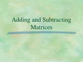 adding and subtracting matrices