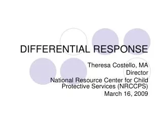 DIFFERENTIAL RESPONSE