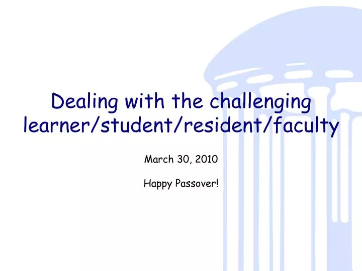 dealing with the challenging learner student resident faculty
